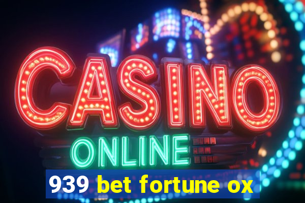 939 bet fortune ox